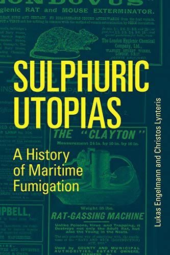 Sulphuric Utopias - a History of Maritime Fumigation