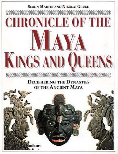 Chronicle of the Maya Kings and Queens