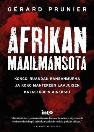 Afrikan maailmansota. Kongo, Ruandan kansanmurha ja koko mantereen laajuisen katastrofin ainekset