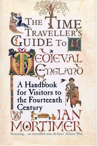 The time traveller's guide to medieval England