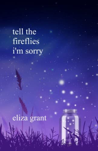 Tell the Fireflies I'm Sorry