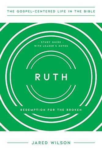 Ruth: Redemption for the Broken, Study Guide with Leader's Notes