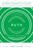 Ruth: Redemption for the Broken, Study Guide with Leader's Notes