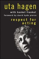 Respect for Acting by Uta Hagen, Wiley