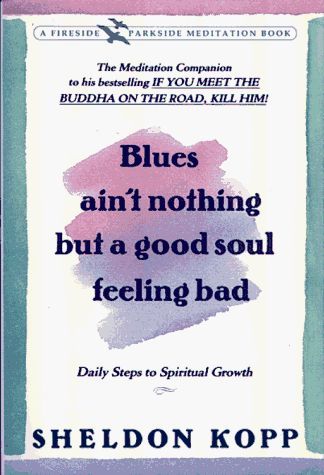 Blues Ain't Nothing But a Good Soul Feeling Bad