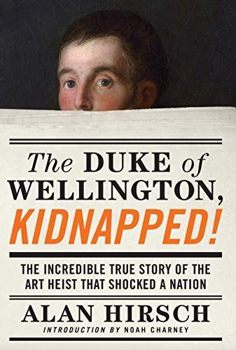 The Duke of Wellington, kidnapped!