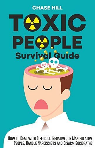 Toxic People Survival Guide