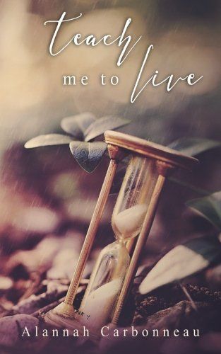 Teach Me to Live (Teach Me Series - Book One)