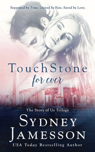 TouchStone for ever #3 (The Story of Us Trilogy)