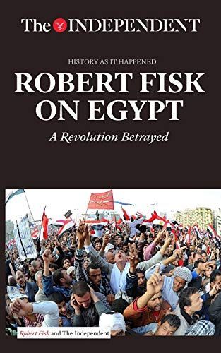 Robert Fisk on Egypt