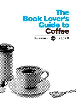 The Book Lover's Guide to Coffee