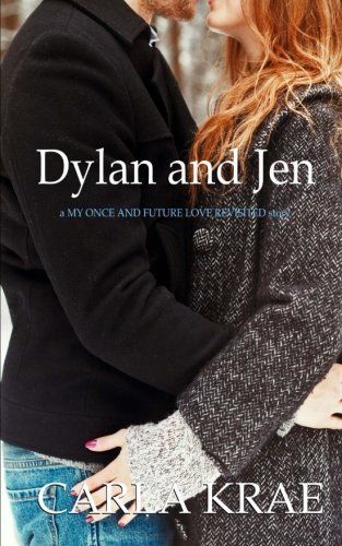 Dylan and Jen (a My Once and Future Love Revisited Story)