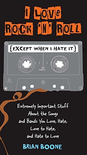 I love rock 'n' roll (except when I hate it)