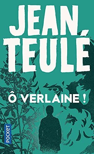 Ô Verlaine !