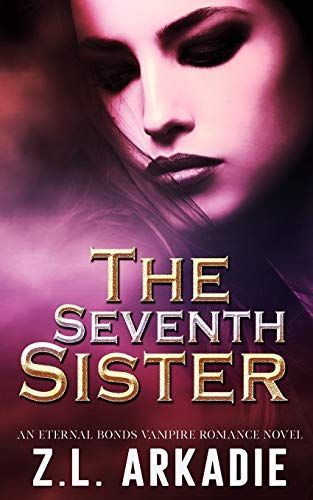 The Seventh Sister: Eternal Bonds Vampire Romance Story