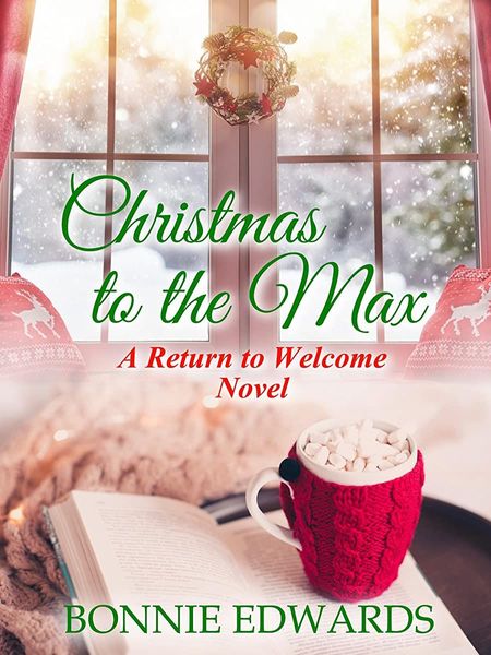 Christmas to the Max A Return to Welcome Novel