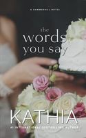 The Words You Say