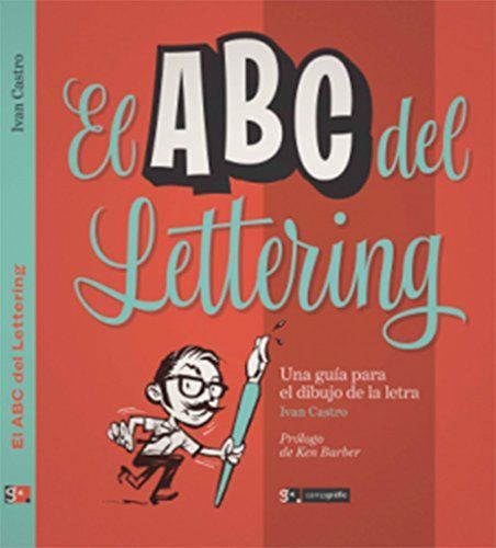 ABC DEL LETTERING UNA GUIA PARA EL DIBUJO DE LA LETRA