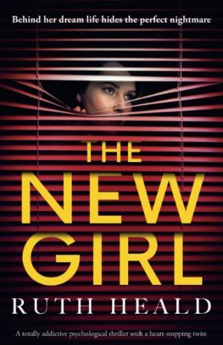The New Girl: A Totally Addictive Psychological Thriller with a Heart-stopping Twist