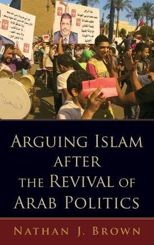 Arguing Islam after the revival of Arab politics