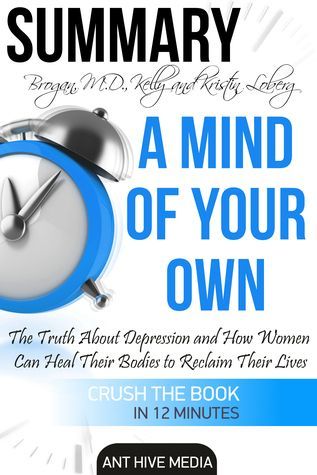 Kelly Brogan, MD and Kristin Loberg’s A Mind of Your Own