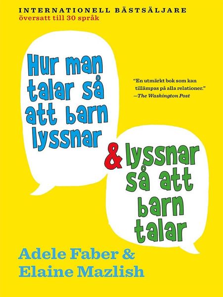 Hur man talar så att barn lyssnar & lyssnar så att barn talar