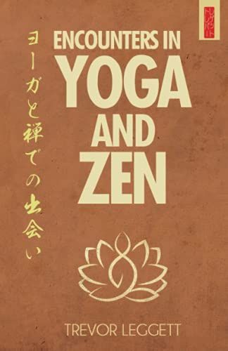 Encounters in Yoga and Zen