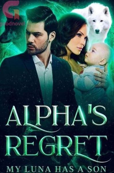 Alpha's Regret - My Luna Has A Son
