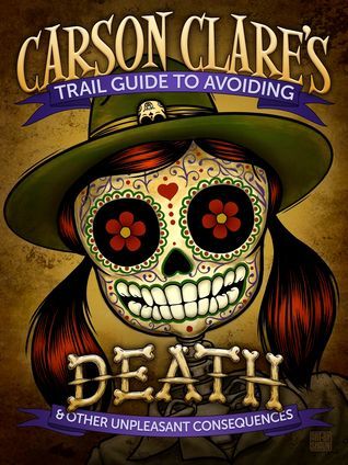 Carson Clare's Trail Guide to Avoiding Death
