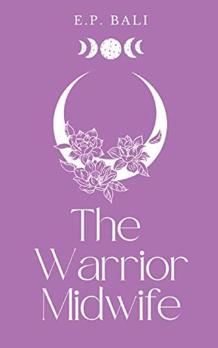 The Warrior Midwife (Discreet Edition)