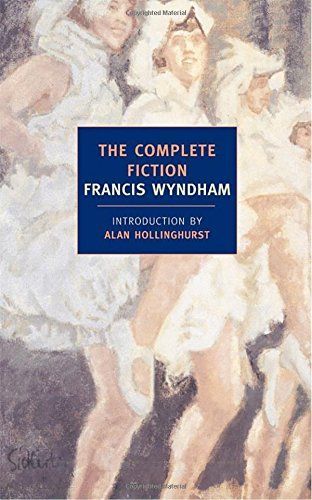 The complete fiction of Francis Wyndham