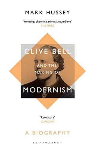 Clive Bell and the Making of Modernism