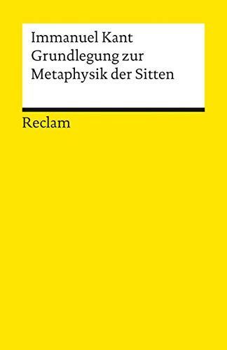 Grundlegung zur Metaphysik der Sitten