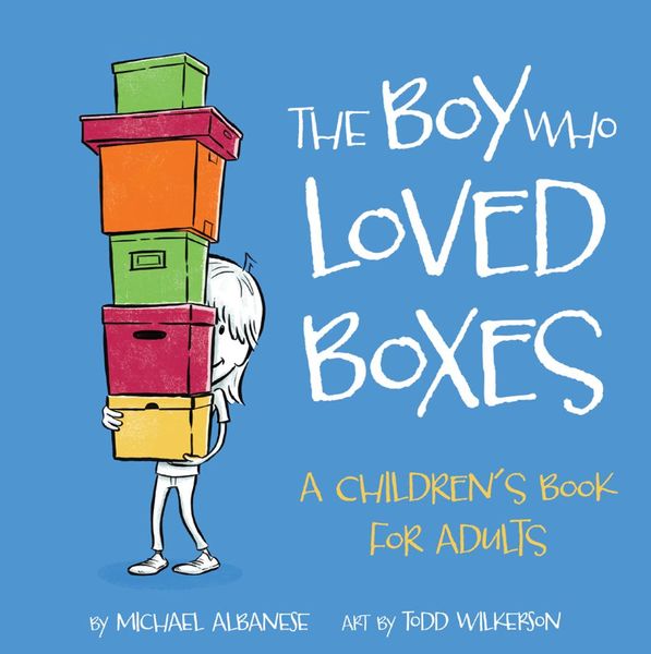 The Boy Who Loved Boxes