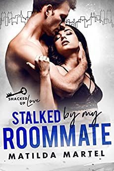 Stalked by My Roommate