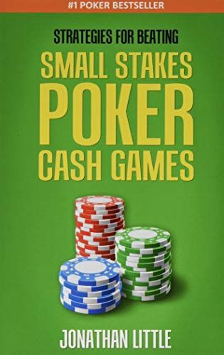 Strategies for Beating Small Stakes Poker Cash Games