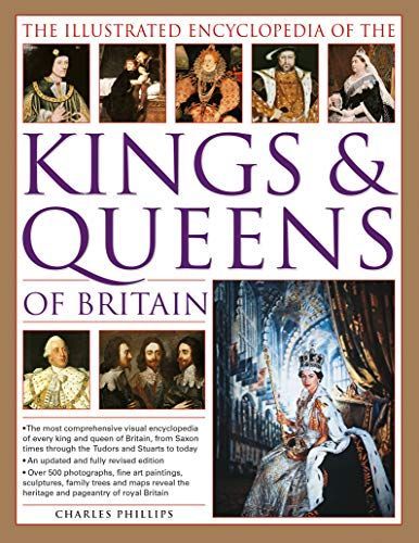 Illustrated Encyclopedia of the Kings and Queens of Britain