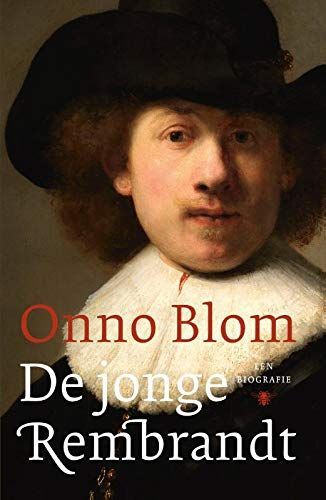 De jonge Rembrandt. Een biografie