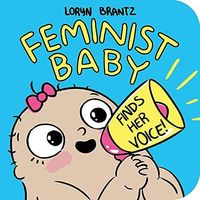Feminist Baby finds her voice!
