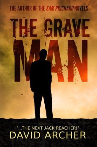 The Grave Man - a Sam Prichard Novel