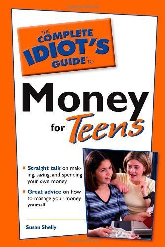The Complete Idiot's Guide to Money for Teens