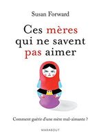 Ces mères qui ne savent pas aimer