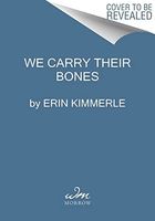 We Carry Their Bones
