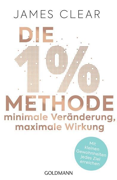 Die 1%-Methode – Minimale Veränderung, maximale Wirkung