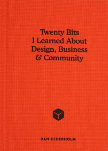 Twenty Bits I Learned about Design, Business and Community