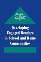 Developing Engaged Readers in School and Home Communities