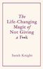 The Life-Changing Magic of Not Giving a F**k
