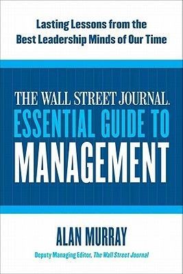 The Wall Street Journal Essential Guide to Management