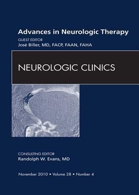 Advances in Neurologic Therapy, An Issue of Neurologic Clinics - E-Book