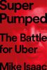 Super Pumped: The Battle for Uber